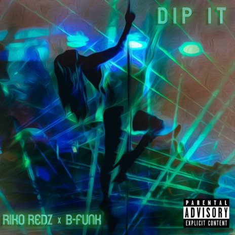Dip It ft. B-Funk