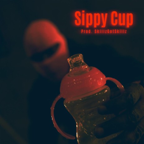 Sippy Cup | Boomplay Music