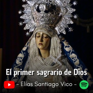 El primer sagrario de Dios