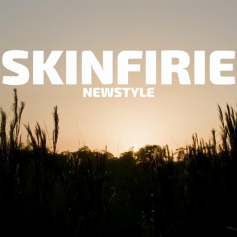 SKINFIRIE | Boomplay Music