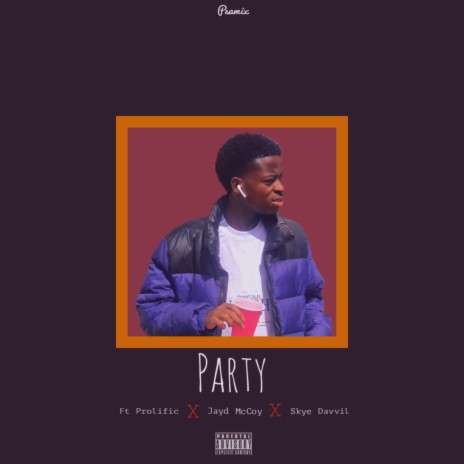 Party ft. Prolific Shakur, Jayd McCoy & Skye Davvil | Boomplay Music