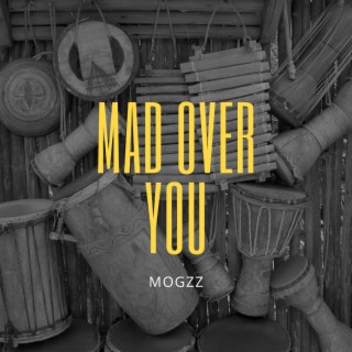 Mad Over You (The Way You Whine)