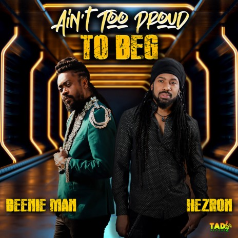 Ain't Too Proud to Beg ft. Beenie Man