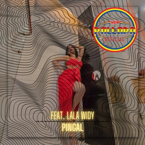 Pingal ft. Lala Widy | Boomplay Music