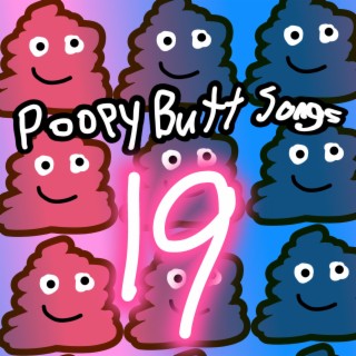 Poopy Butt Songs 19