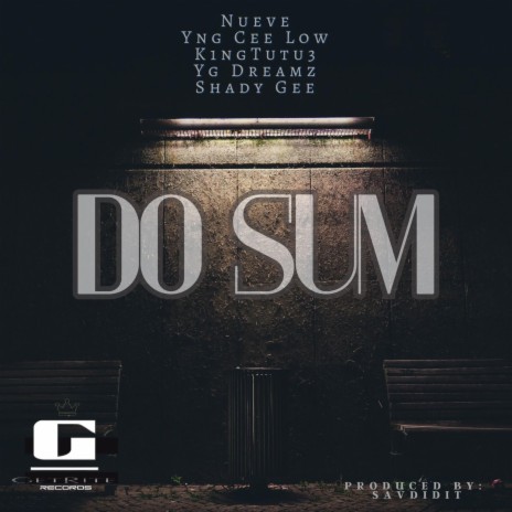 Do Sum ft. Yng Cee Low, K1ngTuTu3, Yg Dreamz, Shady Gee & Prod. SavDidIt | Boomplay Music