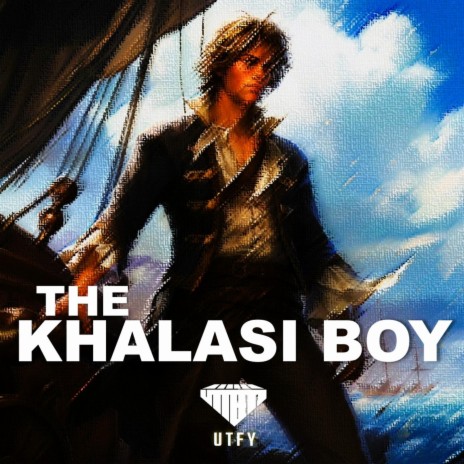 The Khalasi Boy | Boomplay Music