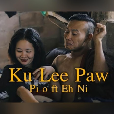 KU LEE PAW by Eh Ni & Pi O