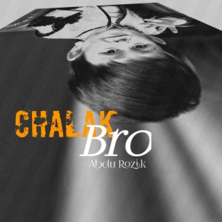 Chalak bro