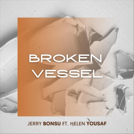 Broken Vessel (feat. Helen Yousaf)