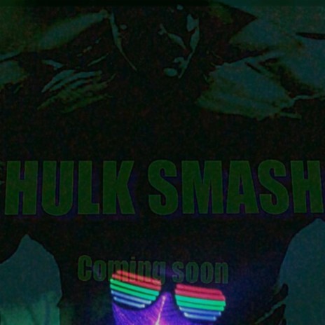 HULK SMASH | Boomplay Music
