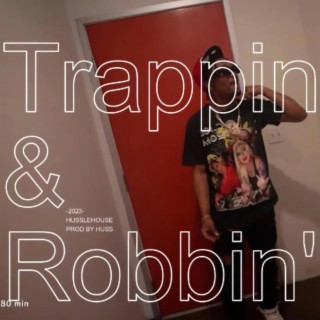 Trappin & Robbin'