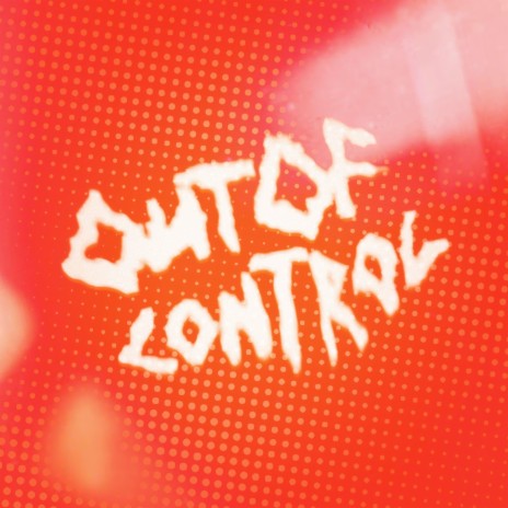 OUT OF CONTROL (sped up) | Boomplay Music