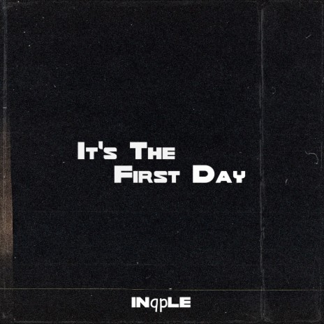 It's The First Day | Boomplay Music