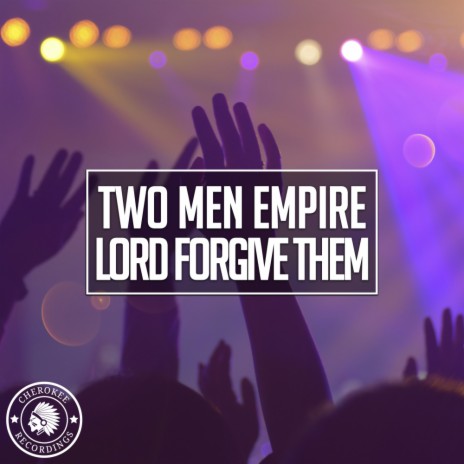 Lord Forgive Them | Boomplay Music