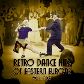 Retro Dance Hits of Eastern Europe: Adam Aston Vol. 06