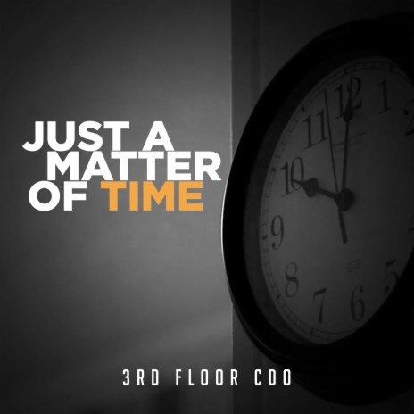 Just a Matter of Time | Boomplay Music