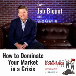 EP153: How to Dominate Your Market in a Crisis with Jeb Blount