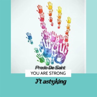 You Are Strong ft. astyking lyrics | Boomplay Music