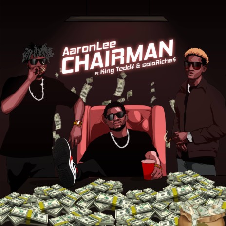 Chairman (feat. King Teddy & Solo Riches) | Boomplay Music