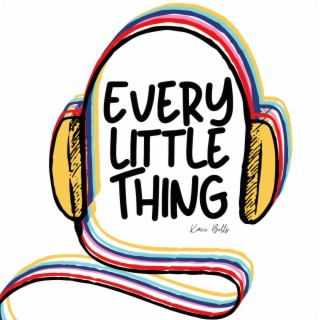 Every Little Thing lyrics | Boomplay Music