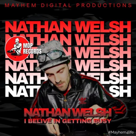 I Belive In Getting Busy ft. Nathan Welsh | Boomplay Music