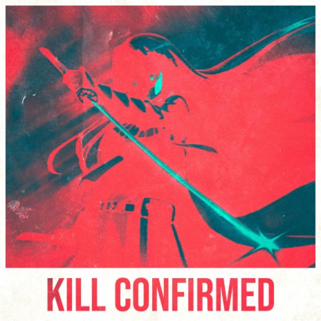 KILL CONFIRMED ft. Swoodeasu, Oricadia & yungmangomusic | Boomplay Music