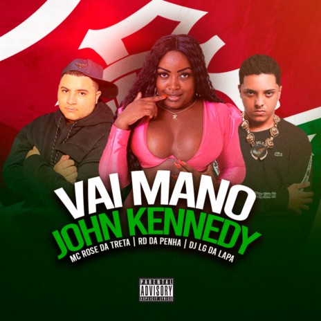 Vai Mano John Kennedy ft. Rd da Penha & Dj Lg da Lapa