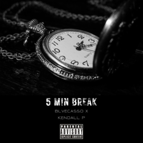 5 Min Break ft. Kendall P | Boomplay Music