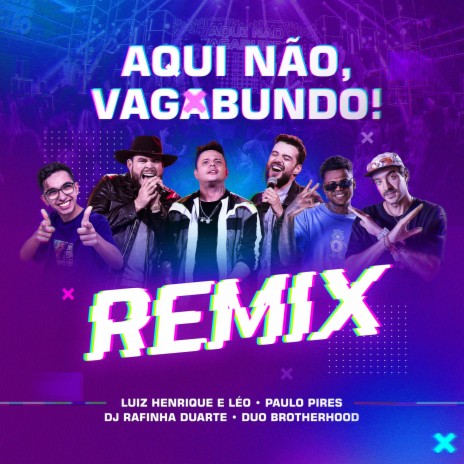 Aqui Não Vagabundo (Funk Remix) ft. DJ Rafinha Duarte, Duo Brotherhood & Paulo Pires | Boomplay Music