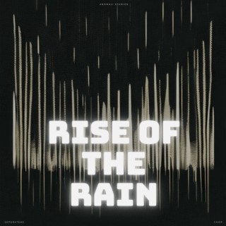 Rise of the Rain