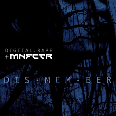 Dismembered (Remastered) ft. Digital Rape