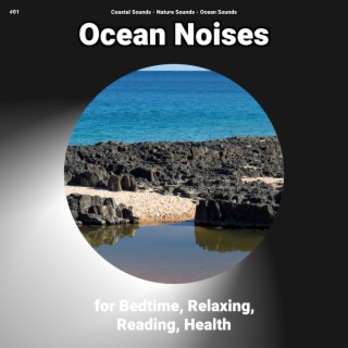 #01 Ocean Noises for Bedtime, Relaxing, Reading, Health