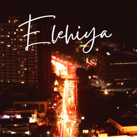 Elehiya | Boomplay Music