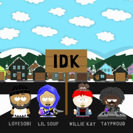 IDK ft. LoveSobi, Lil Souf & TayProud