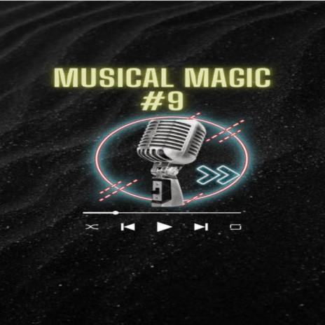 Musical Magic, Vol. 9 | Boomplay Music