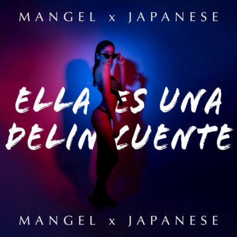 Ella Es Una Delincuente ft. Japanese | Boomplay Music