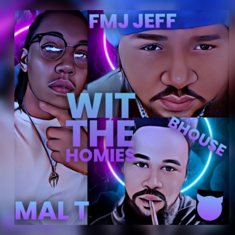 Wit The Homies ft. thatboyhouse & FMJ Jeff | Boomplay Music