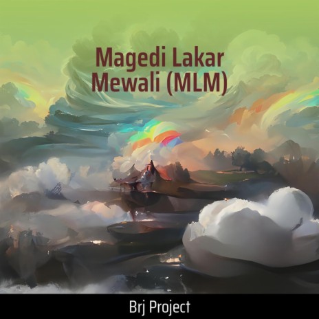 Magedi Lakar Mewali (Mlm) | Boomplay Music