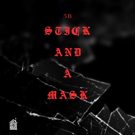 Stick and a mask | Boomplay Music