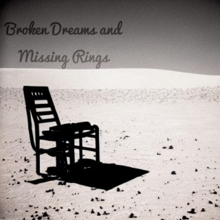 Broken Dreams and Missing Rings