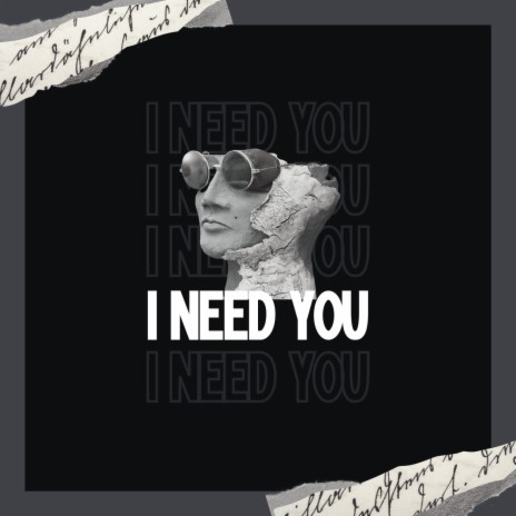 I Need You