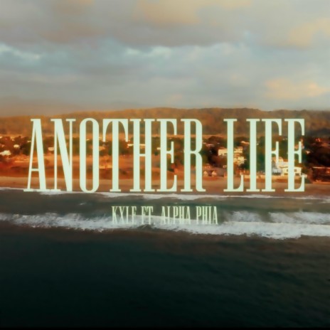Another Life ft. Alpha Phia