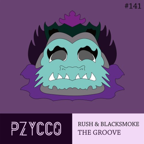 The Groove ft. Blacksmoke | Boomplay Music