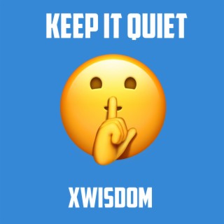 keep it quiet