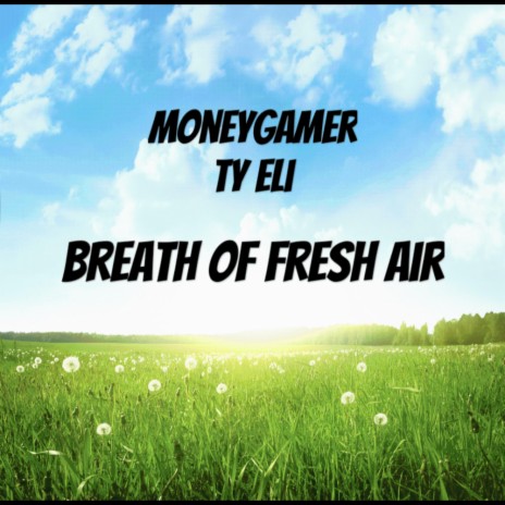 Breath Of Fresh Air ft. Ty Eli | Boomplay Music