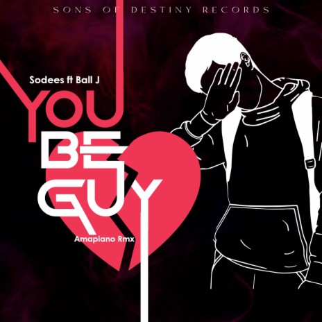 You Be Guy [Mad Version] ft. Sons Of Destiny Records | Boomplay Music
