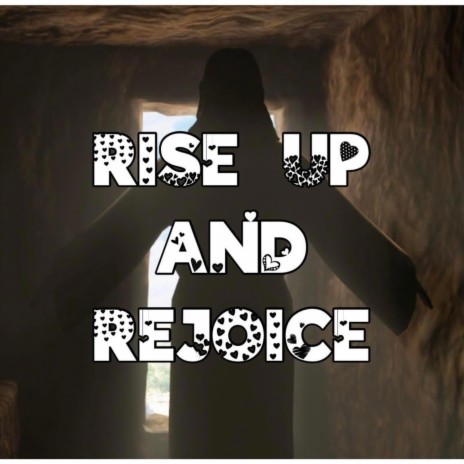 Rise Up And Rejoice | Boomplay Music