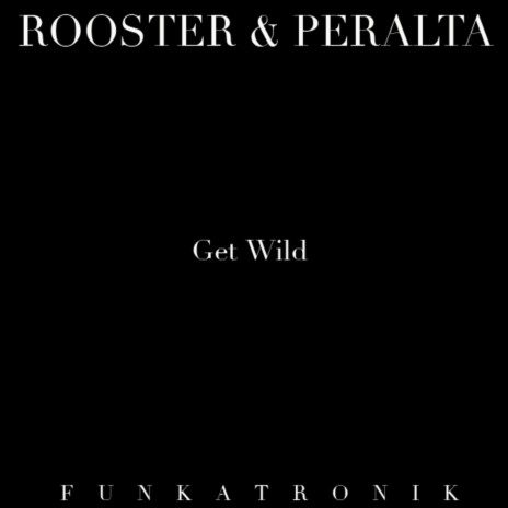 Get Wild ft. DJ Rooster | Boomplay Music