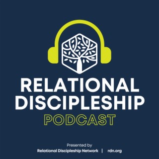 Relational Discipleship Podcast